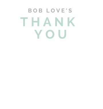 Thank You From CEO Bob Love